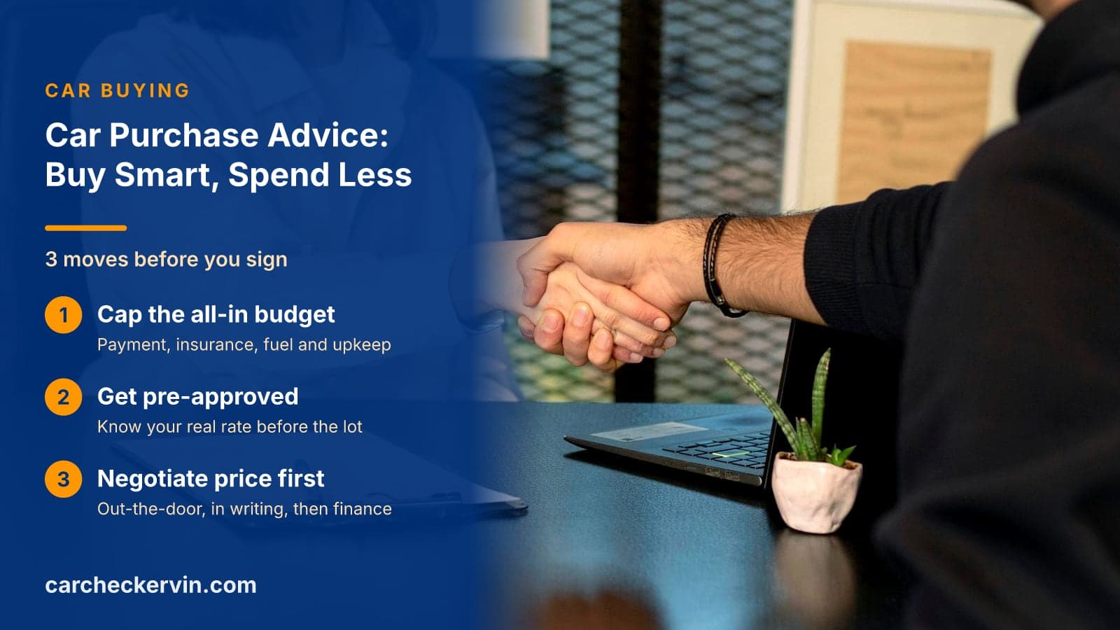 3 moves before you sign: Cap the all-in budget, Get pre-approved and Negotiate price first