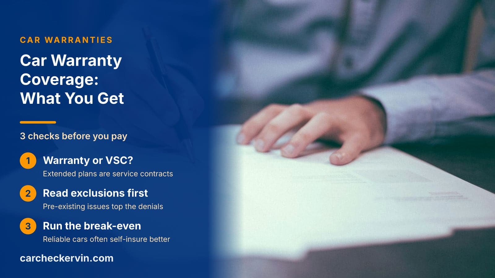 3 checks before you pay: Warranty or VSC, Read exclusions first and Run the break-even