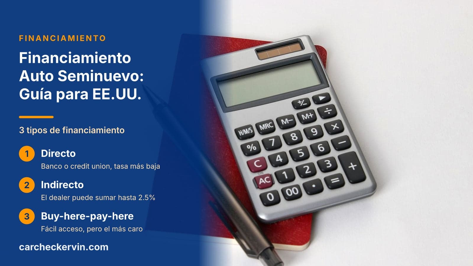 3 tipos de financiamiento: Directo, Indirecto y Buy-here-pay-here