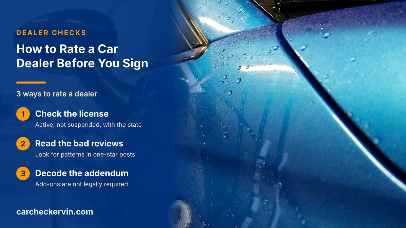 3 ways to rate a dealer: Check the license, Read the bad reviews and Decode the addendum