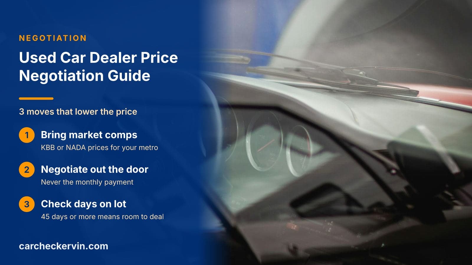 3 moves that lower the price: Bring market comps, Negotiate out the door and Check days on lot