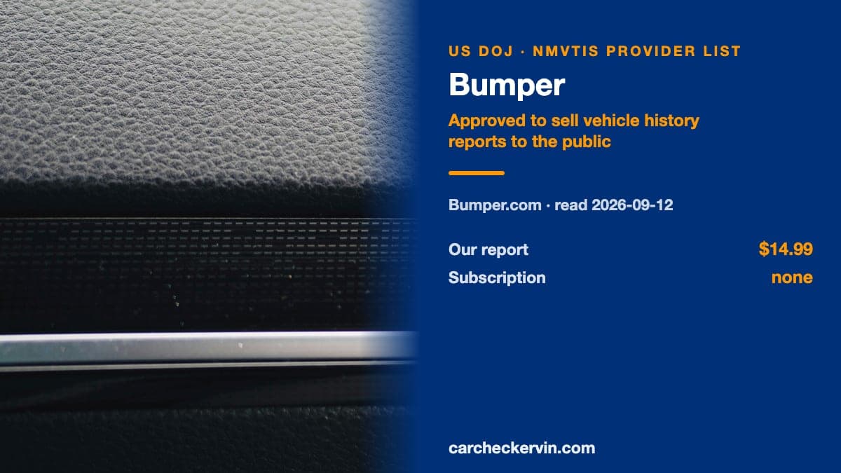 Bumper on the US Department of Justice NMVTIS provider list, read 2026-09-12: approved to sell vehicle history reports to public customers.